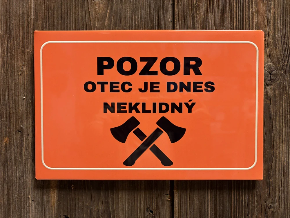 Plechová cedule POZOR - neklidný otec