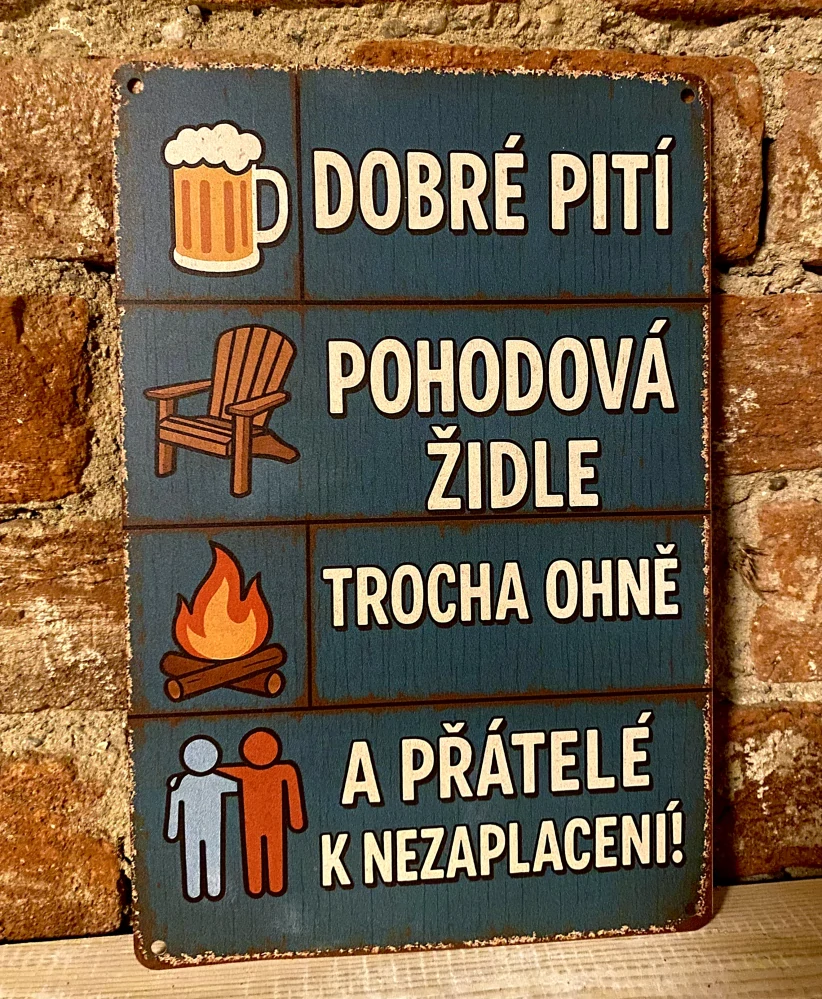 Plechová cedulka - dobré pití, pohodlná židle,...