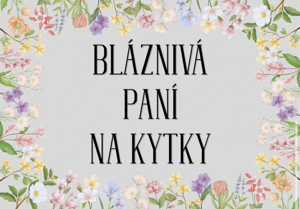 Cedulka - BLÁZNIVÁ PANÍ NA KYTKY