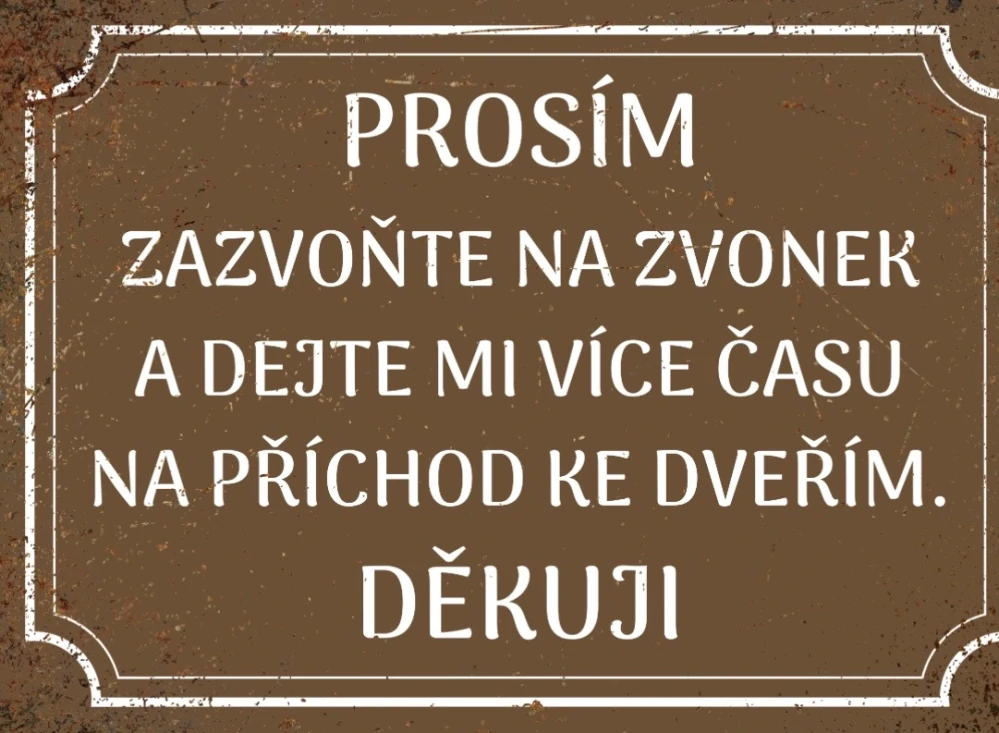 Cedule - VÍCE ČASU NA PŘÍCHOD