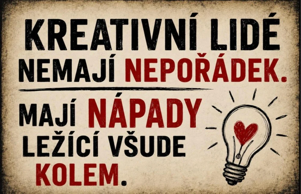 Cedulka "Kreativní lidé nemají nepořádek".