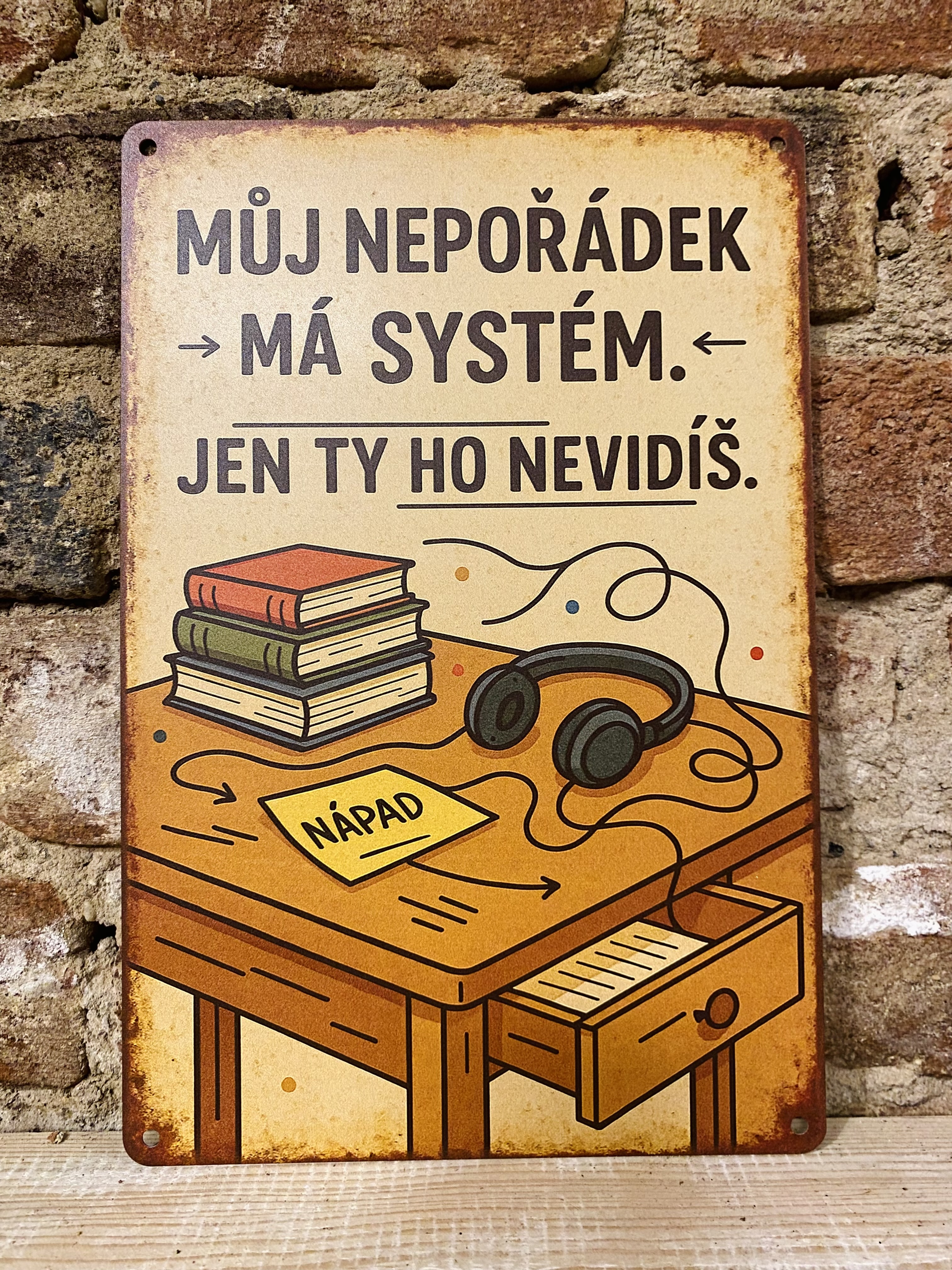 Plechová cedulka - můj nepořádek…