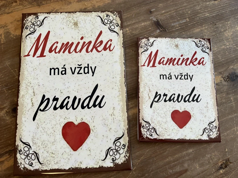 Plechová cedulka Maminka má vždy pravdu