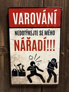 Plechová cedule VAROVÁNI - nářadi