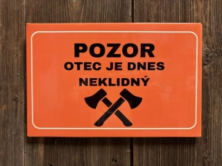 Plechová cedule POZOR - neklidný otec