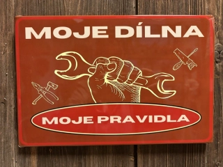 Plechová cedule MOJE PRAVIDLA - dílna