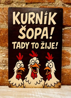 Cedulka DIBOND - Kurník šopa!