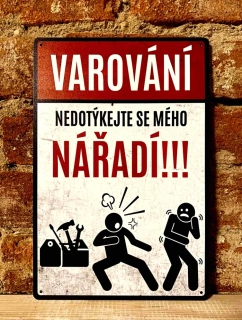 Cedulka - nedotýkejte se mého nářadí 