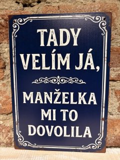 Cedule - Tady velím já :)