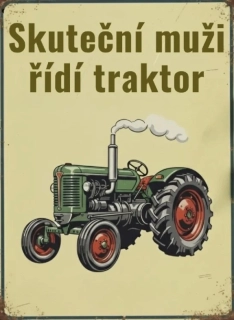 Cedulka - SKUTEČNÍ MUŽI ŘÍDÍ TRAKTOR